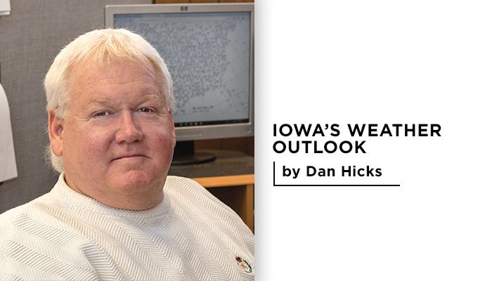 Iowa's Weather Outlook by Dan Hicks