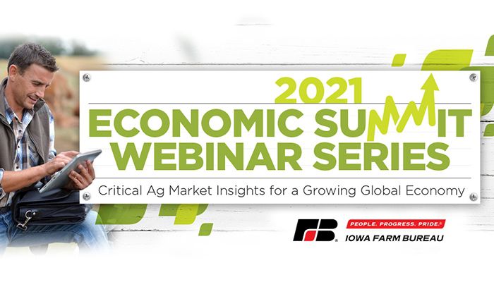 Registration open for 2021 Iowa Farm Bureau Economic Summit Webinar Series, featuring leading experts with valuable insight into critical issues and decisions facing farmers in 2021
