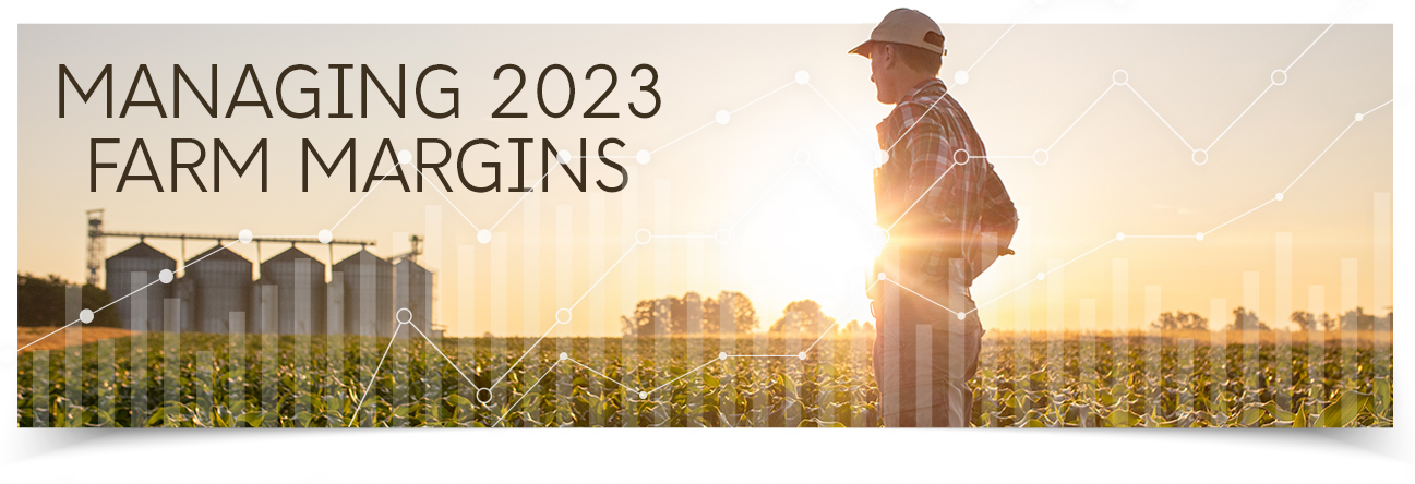 Managing 2023 Farm Margins
